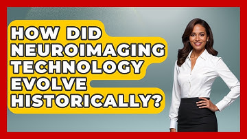 How Did Neuroimaging Technology Evolve Historically? - Neurotech Insight Pro