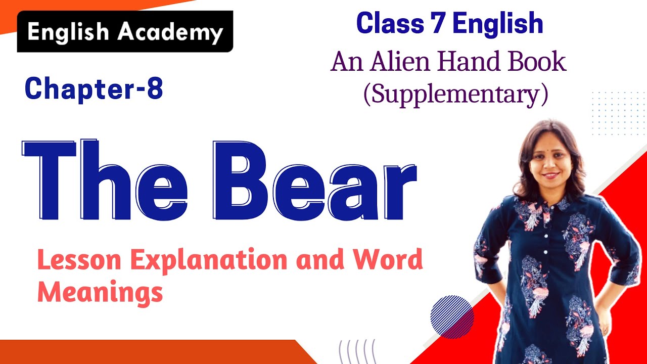 The Bear Story Explanation Class 7 English Chapter 8 An Alien Hand Book the-bear-story-explanation-class-7-english-chapter-8-an-alien-hand-book