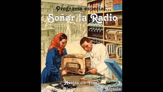 SOÑAR LA RADIO...BELLOS RECUERDOS DEL CUADRANTE EN MÉXICO