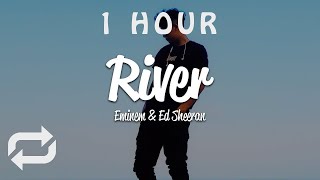 [1 HOUR 🕐 ] Eminem - River (Lyrics) ft Ed Sheeran
