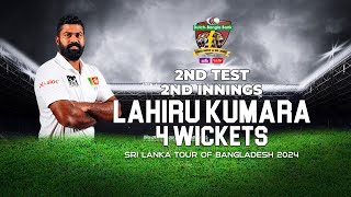 Lahiru Kumara's 4 Wickets Against Bangladesh | 2nd Test | 2nd Innings