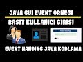 4-JAVA BASİT KULLANICI GİRİŞİ TASARIMI OLAY YÖNETİMİ KONUSU (EVENT AND LİSTENER)