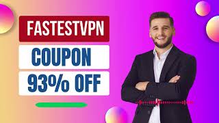 fastestvpn coupon code (Discount Code) | 93% OFF Deal