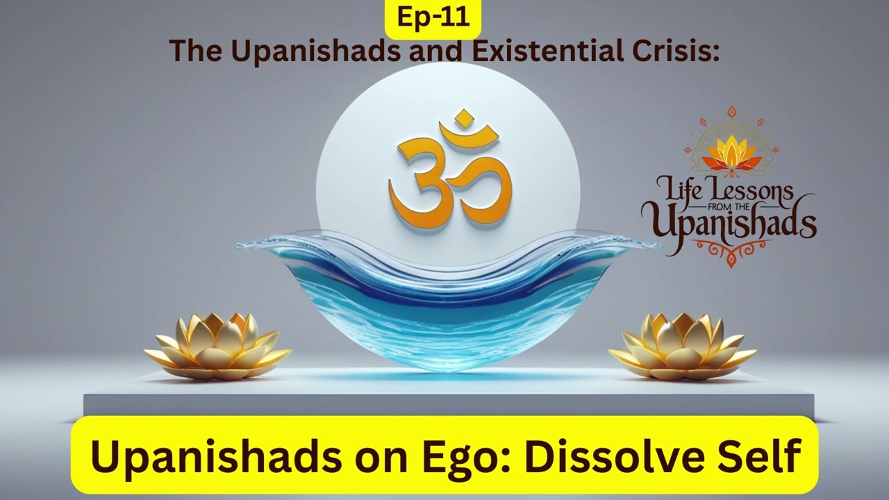 Upanishads on Ego: Dissolve Self at 3 AM | Ep 11