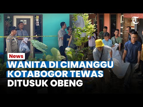 BREAKING NEWS - Pembunuhan di Cimanggu Bogor, Seorang Wanita Tewas Ditusuk Obeng