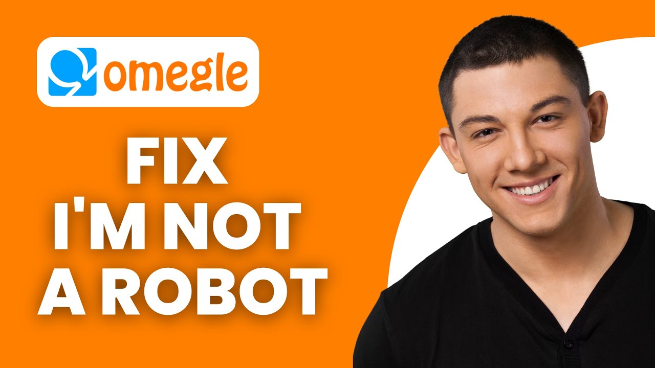 How to Fix I’m Not a Robot on Omegle (Full Guide) - YouTube