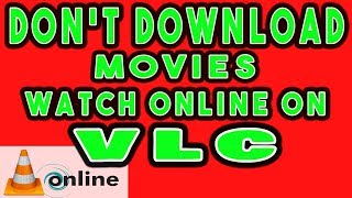 How To Watch Movies Online on VLC | Stream Movies on VLC