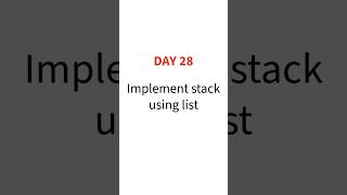 DAY 28 : Stack Implementation using list #trending #coding #viral #python