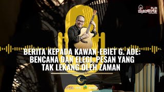 Download Lagu BERITA KEPADA KAWAN-EBIET G. ADE: BENCANA DAN ELEGI, PESAN YANG TAK LEKANG OLEH ZAMAN ll SHASMERTA Download Lagu BERITA KEPADA KAWAN-EBIET G. ADE: BENCANA DAN ELEGI, PESAN YANG TAK LEKANG OLEH ZAMAN ll SHASMERTA