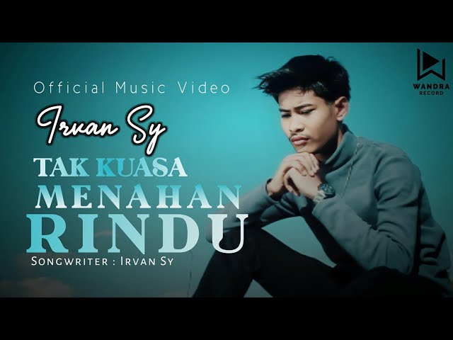 tak kuasa menahan rindu - irvan sy - slowrock terbaru 2022 (official music video) class=