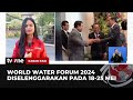 Beberapa Agenda WWF 2024 Hari Ini | Kabar Pagi tvOne