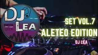 SET VOL.7 - (Aleteo Edition) - DJ LEA