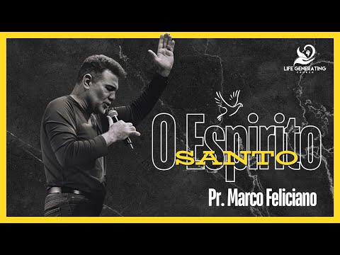 O Espirito Santo - Pr. Marco Feliciano, Life Generating Church