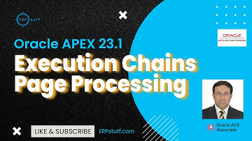 Execution Chains Page Processing - Oracle APEX 23.1 New Features
