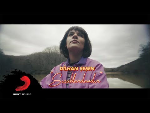 Dilhan Şeşen - Sıcaklardandır