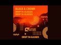 Block Crown Drop Ya Glasses Extended Mix mp3