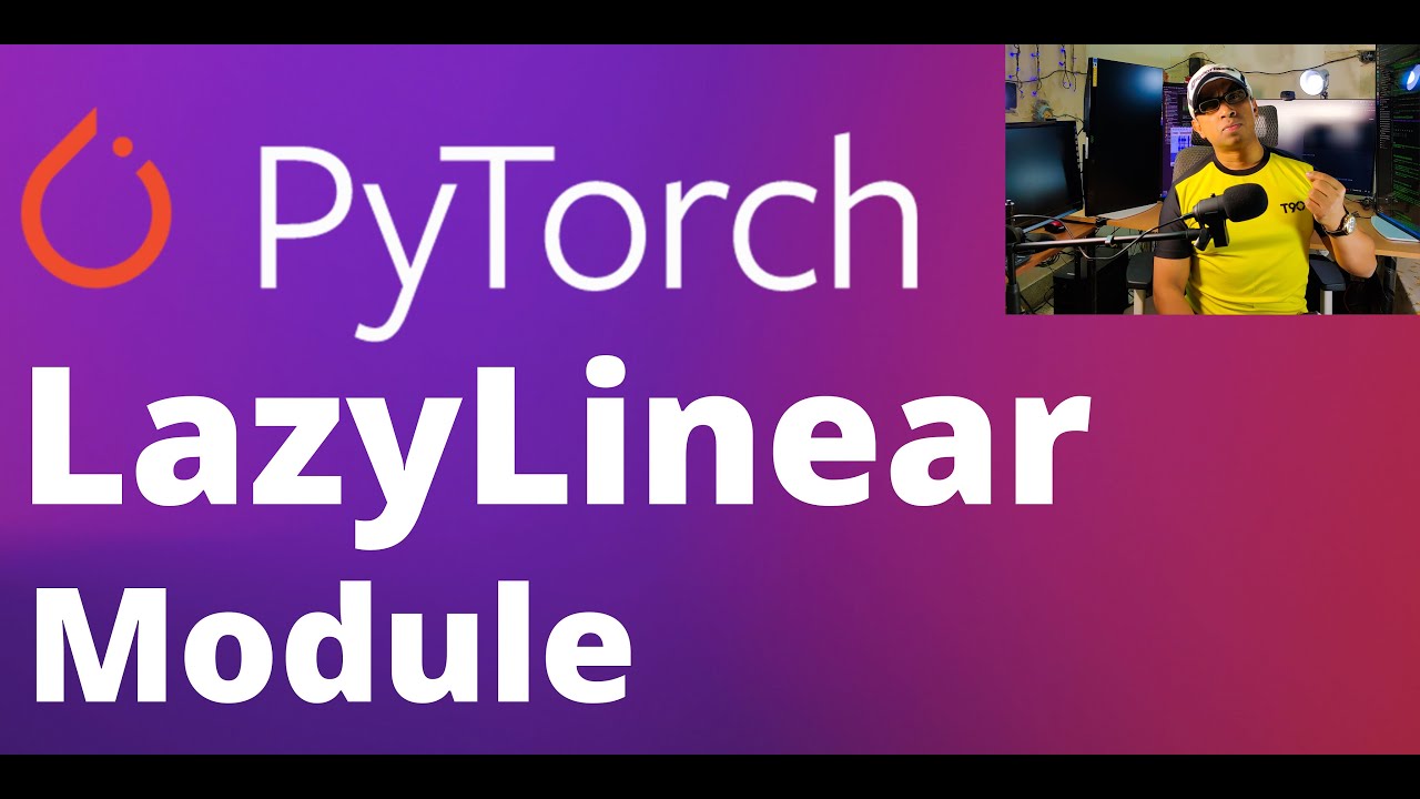51 - Lazy Linear Module in PyTorch | Neural Network | Deep Learning ...