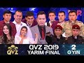 QVZ 2019 | Yarim final | 2-O'YIN