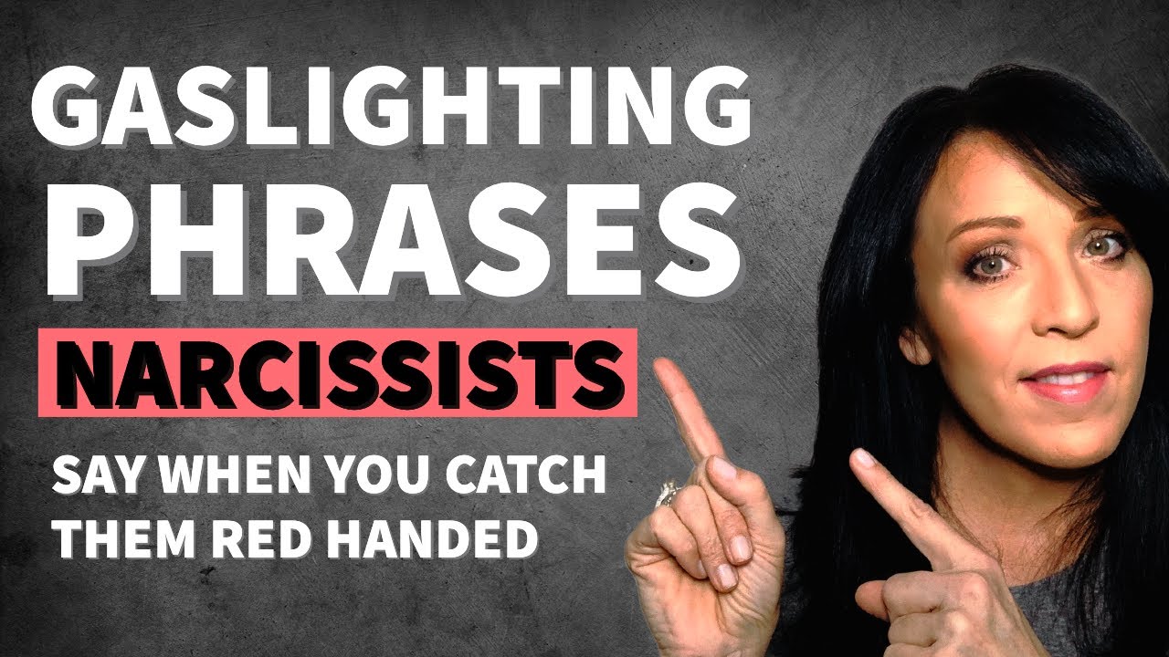 10 Key Gaslighting Phrases Narcissists Use To Scramble Your Mind Youtube