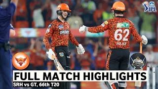 SRH vs GT 66th Match IPL 2024 Highlights | IPL Highlights 2024 | SRH vs GT highlights today