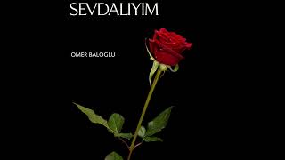 Ömer BALOĞLU - Sevdalıyım