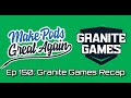 Ep 150: Granite Games Recap