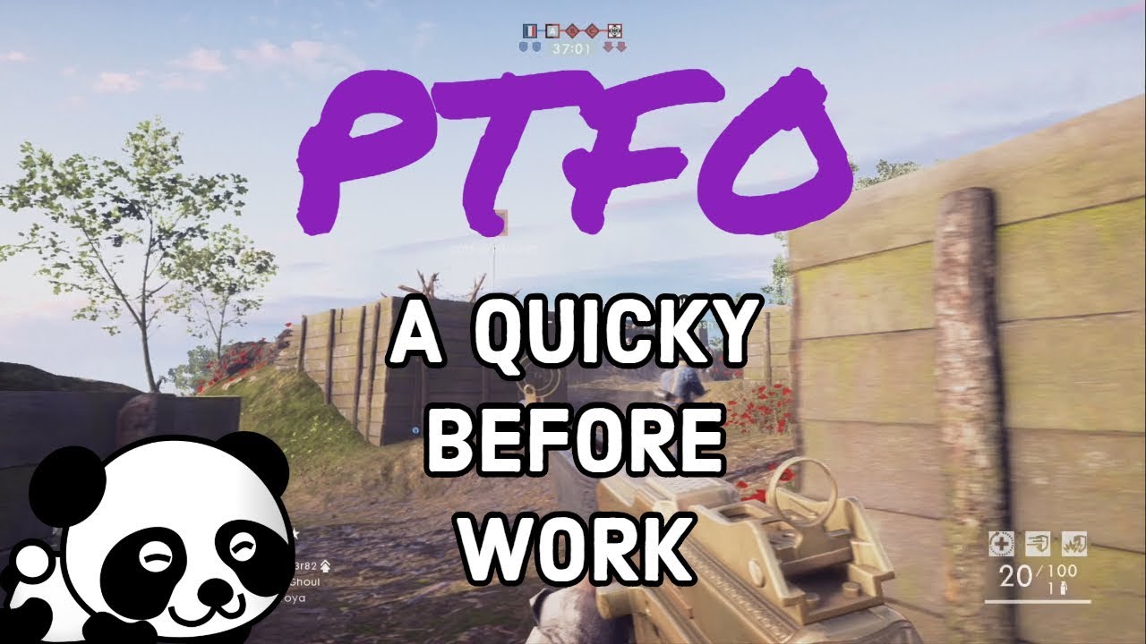 PTFO - A QUICKY BEFORE WORK | Battlefield 1