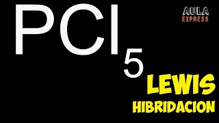 Estructura de Lewis PCl5  Pentacloruro de Fosforo Carga Formal e hibridación sp3d  Expansión Octeto
