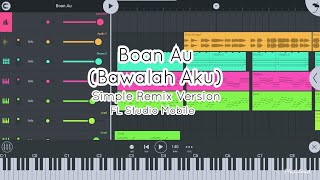DJ Boan Au Remix Version (FL Studio Mobile)