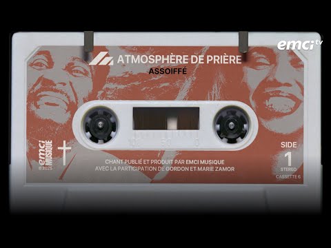Assoiffé - Atmosphère de Prière Vol.2 - Gordon et Marie Zamor - EMCI Musique