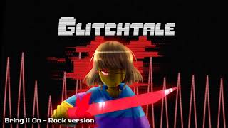 Glitchtale OST -  Bring it On [Rock Version] | ANNIVERSARY SPECIAL