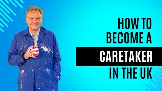 How To Become A Caretaker In The Uk And Why Its Worth It