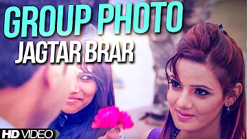 Jagtar Brar || Group Photo ||  New Punjabi Song 2017 || Anand Music