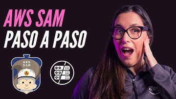 AWS SAM Paso a Paso - Aprende como empezar, como testear de forma local y crear pipelines con SAM