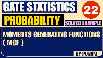 Moments Generating Function ( MGF ) and its properties | GATE STATISTICS | Statistics by Punam |