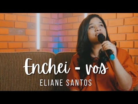 Enchei vos l Eliane Santos l sala de louvores #1de 1