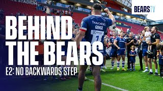 Behind the Bears: Episode Two - No Backwards Step