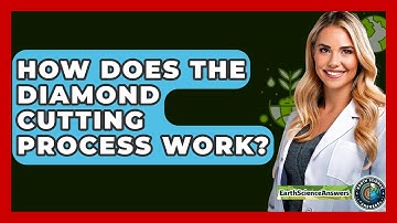 How Does The Diamond Cutting Process Work? - Earth Science Answers