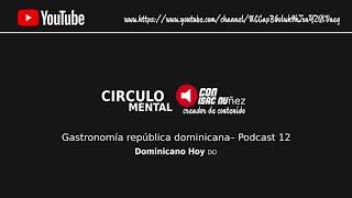 Gastronomía república dominicana– Podcast 12