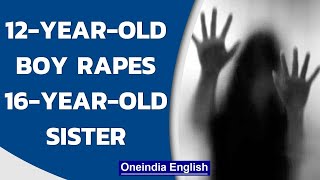 Noida 12-Year-Old Boy Allegedly S And Impregnates His 16-Year-Old Sister Oneindia News