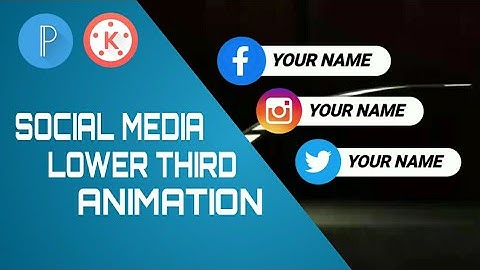 HOW TO MAKE LOWER THIRD SOCIAL MEDIA FOR YOUTUBE VIDEO | KINEMASTER | PIXELLAB