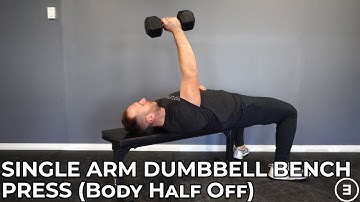 Single Arm Dumbbell Bench Press (Body Half Off)