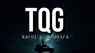 karol g, shakira - tqg (te quedó grande) (letra/lyrics) | mañana será bonito