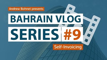 Bahrain VAT VLOG Series - Episode 9: Self-Invoicing