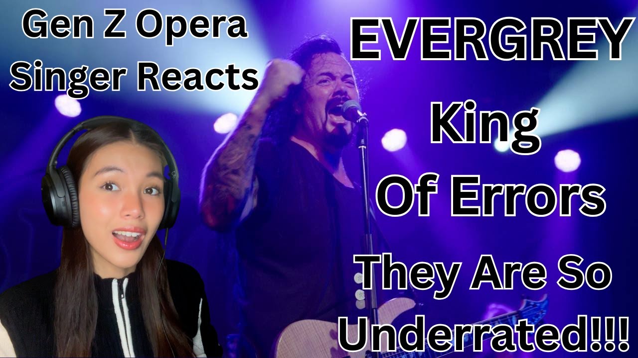 They Are So Underrated!!! | Gen Z Opera Singer Reacts To EVERGREY "King Of Errors" (Live)