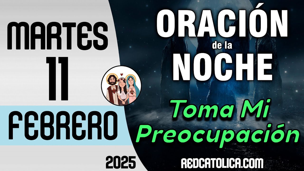 Oracion de la Noche de Hoy Martes 11 de Febrero - Tiempo De Orar - YouTube