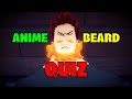 Can you guess these anime characters with beard anime quiz