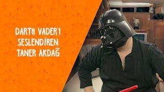 Darth Vaderı Seslendiren Taner Akdağ - Dikkat Şahan Çıkabilir