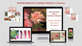 Painting FLOWERS - Roses - with a Painterly Approach! Check out the Trailer!