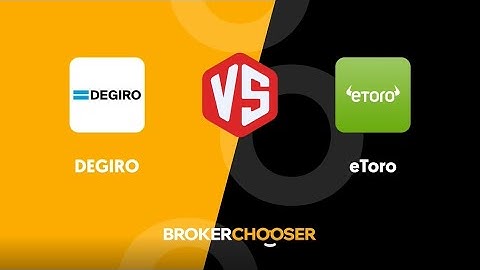 DEGIRO vs eToro - Which one suits your investing needs better?